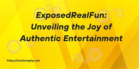 ExposedRealFun: Unveiling the Joy of Authentic Entertainment